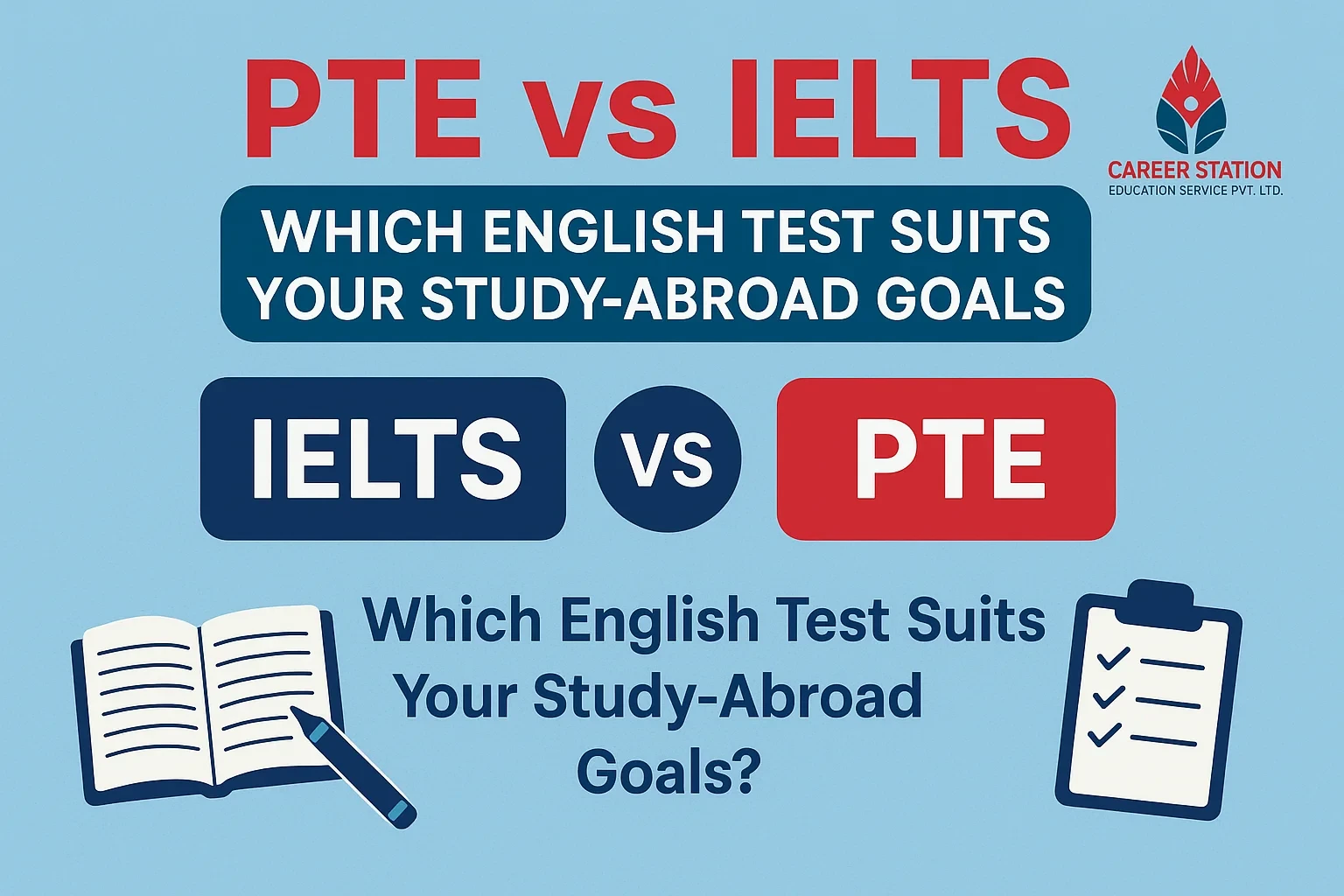 PTE vs IELTS: Which English Test Suits Your Study-Abroad Goals? - Career Station Blog